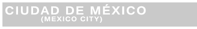 Ciudad de Mexico (Mexico City)